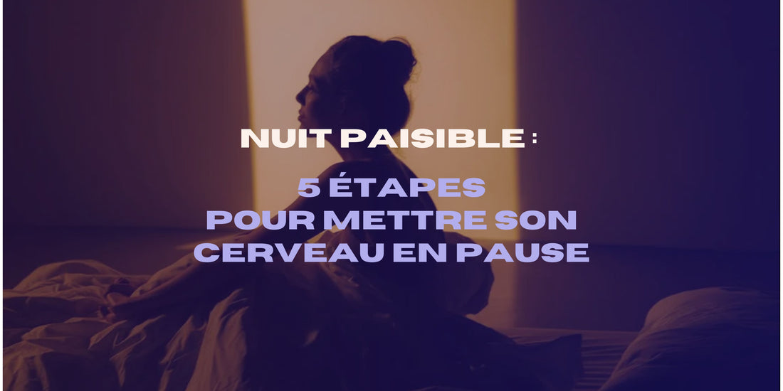 5 étapes pour mettre son cerveau en pause