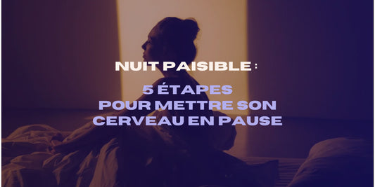 5 étapes pour mettre son cerveau en pause
